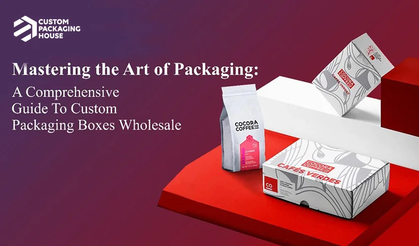 Custom Packaging Boxes Wholesale