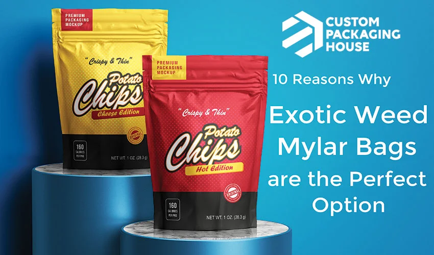 10 Reasons Why Exotic Weed Mylar Bags are the Perfect Option