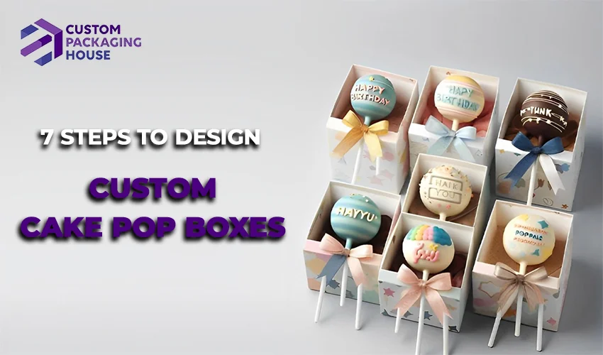 7-steps-to-design-cake-pop-boxes