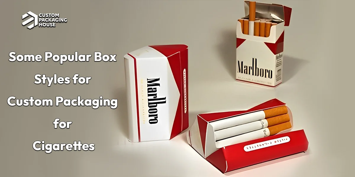 Some-Popular-Box-Styles-for-Custom-Packaging-for-Cigarettes