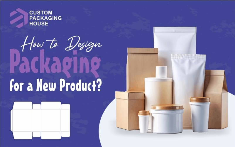 How to Design Packaging for a New Product