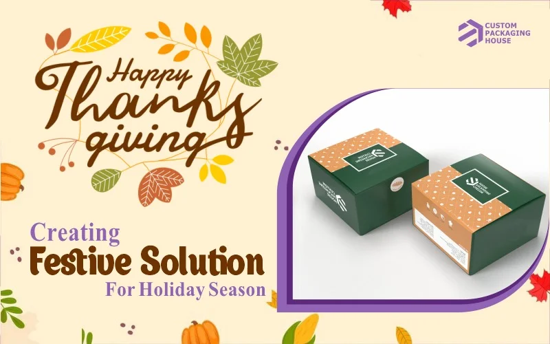 Thanksgiving Packaging Creating Festive Solutions for Holiday Season